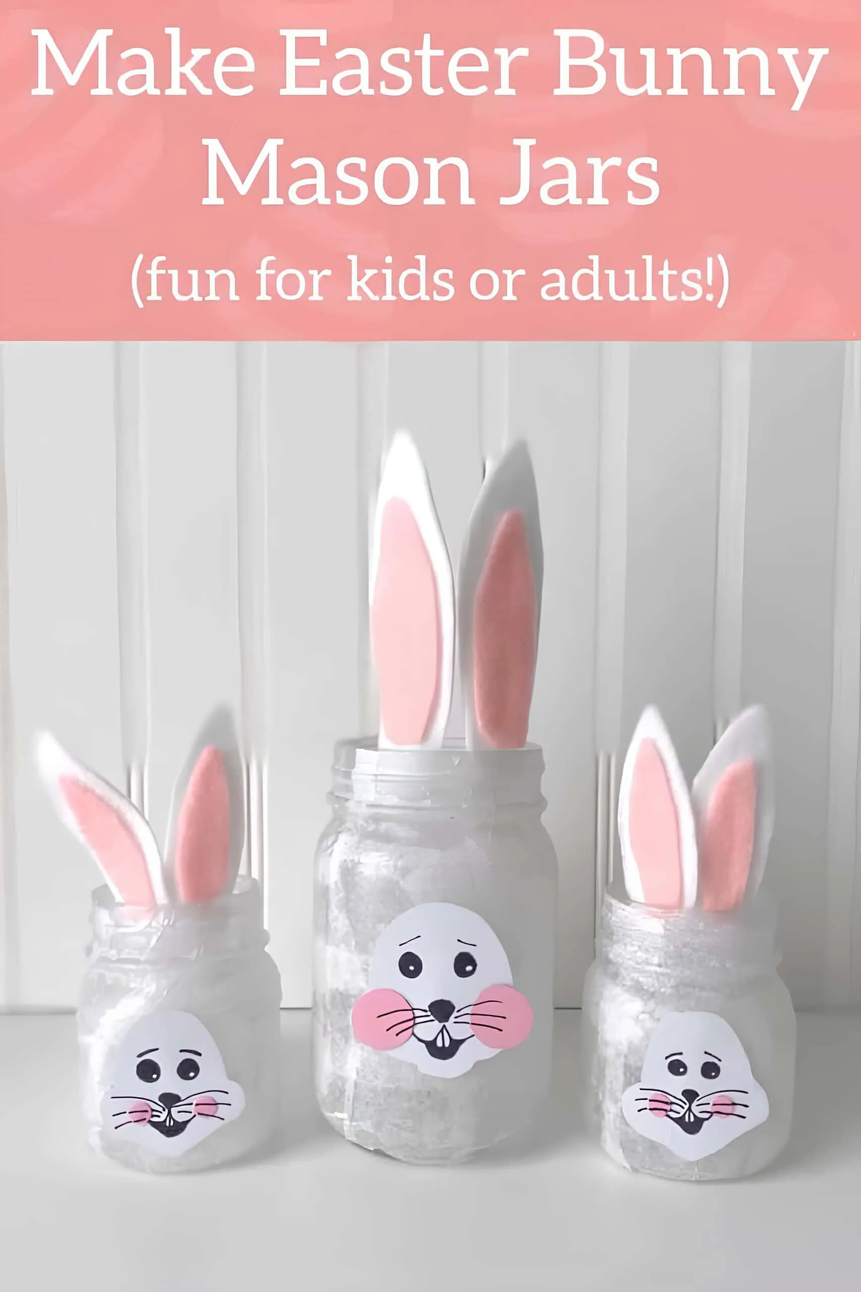 手工复活节 Mason 罐子，添加毛毡耳朵和可爱的脸，儿童或成人乐趣手工